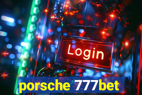 porsche 777bet